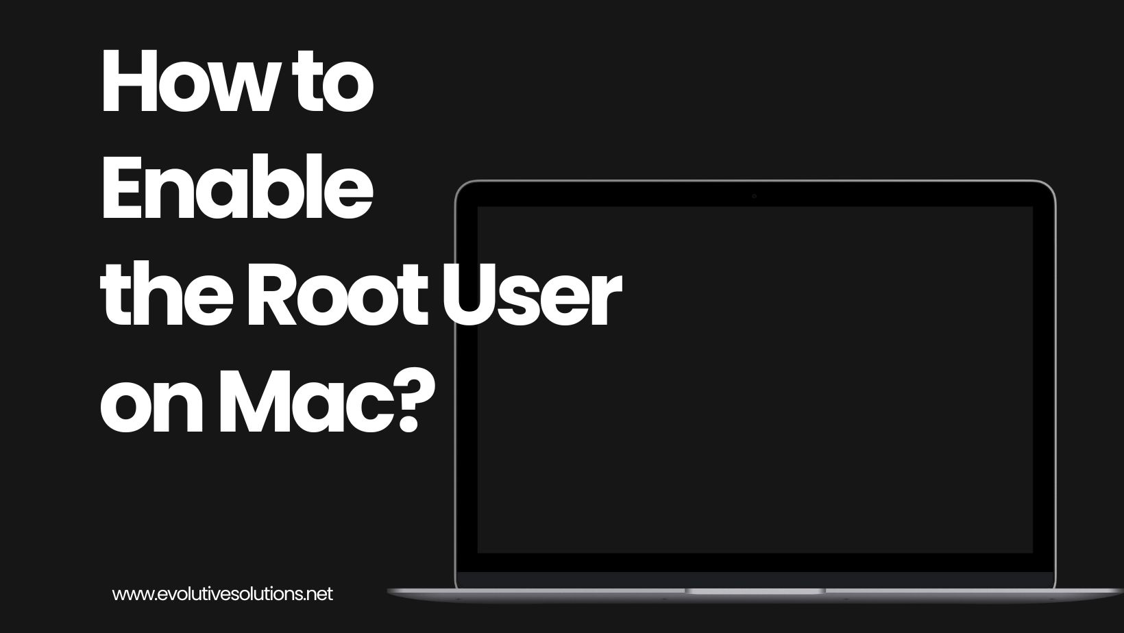 How to Enable the Root User on Mac