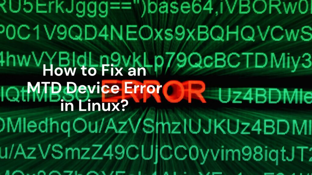How to Fix an MTD Device Error in Linux
