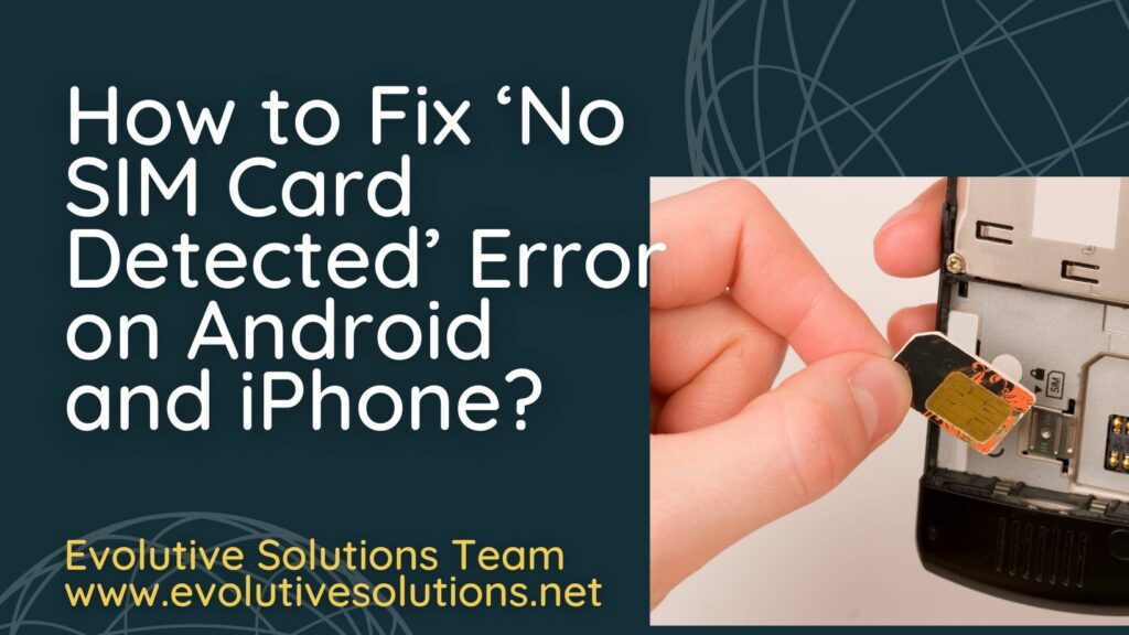 How to Fix ‘No SIM Card Detected’ Error on Android and iPhone