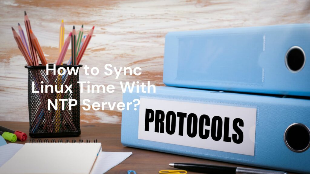 How to Sync Linux Time With NTP Server
