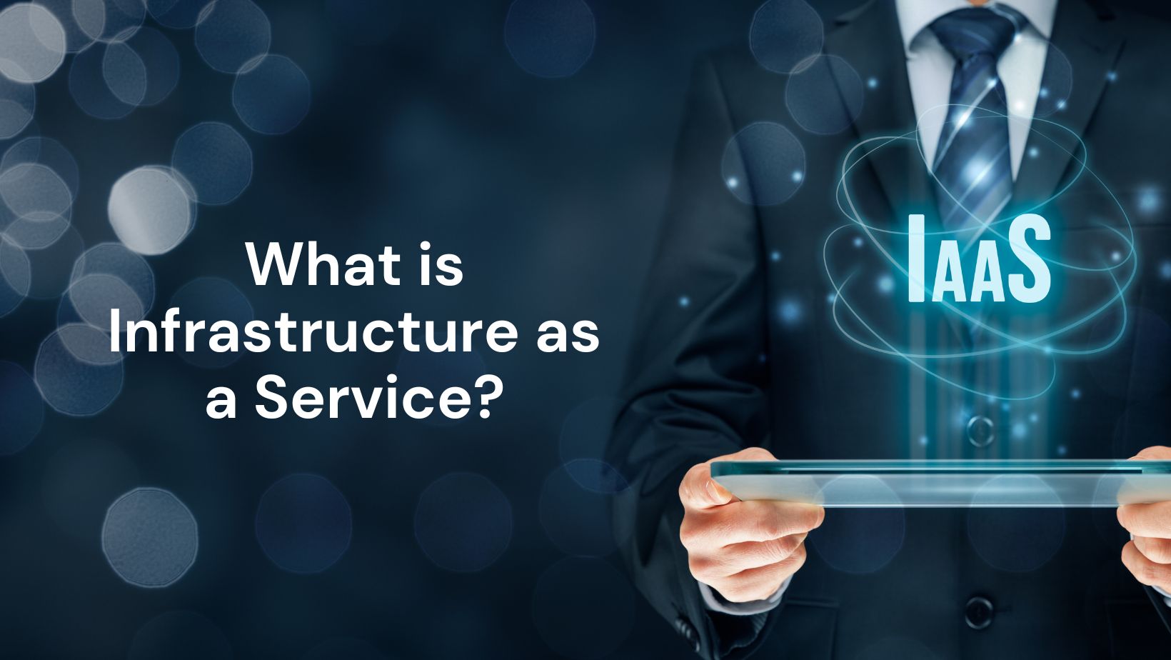 What is Infrastructure as a Service?