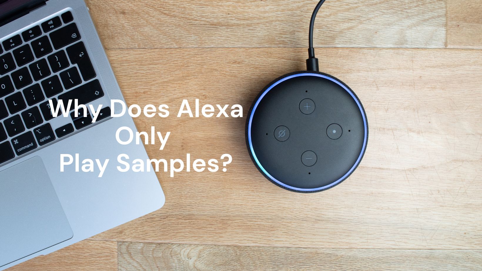 Why does Alexa only play samples?
